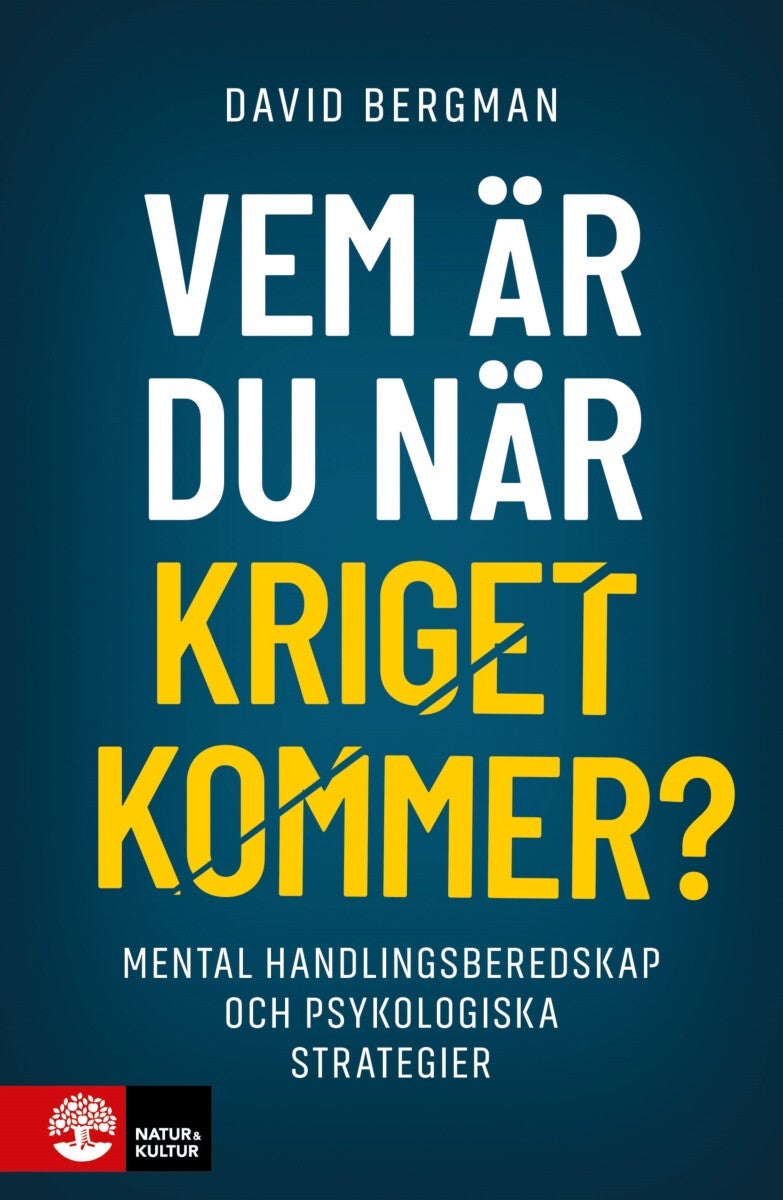 Vem är du när kriget kommer? - mental handlingsberedskap och psykologiska strateg