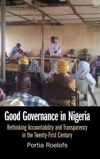 Good Governance in Nigeria - Rethinking Accountability and Transparency in the Twenty-First Century