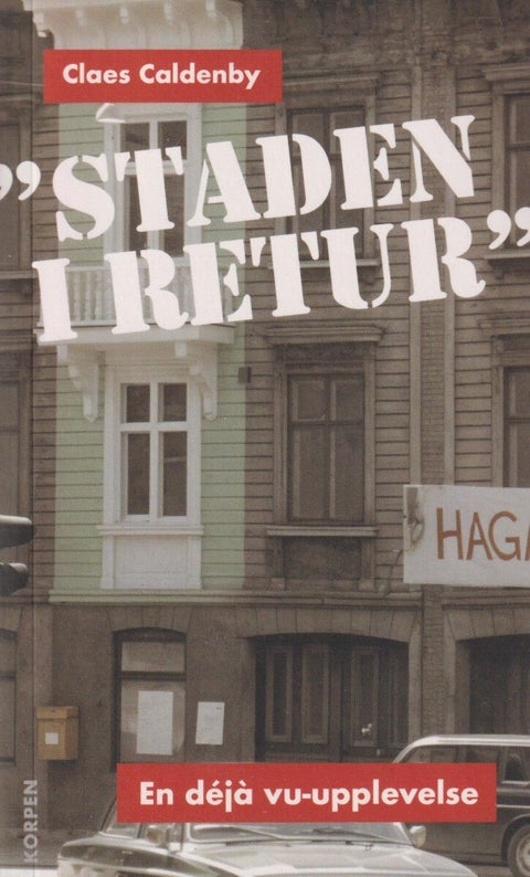 Staden i retur - en déjà vu-upplevelse