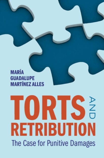 Torts and Retribution - The Case for Punitive Damages