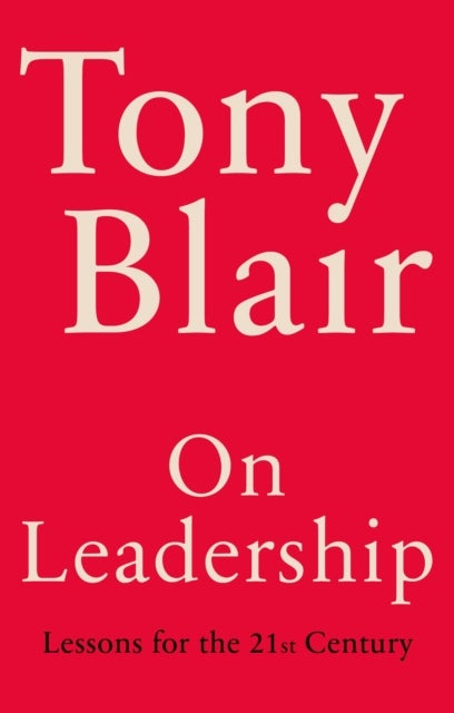On Leadership: Lessons for the 21st Century - Lessons for the 21st Century