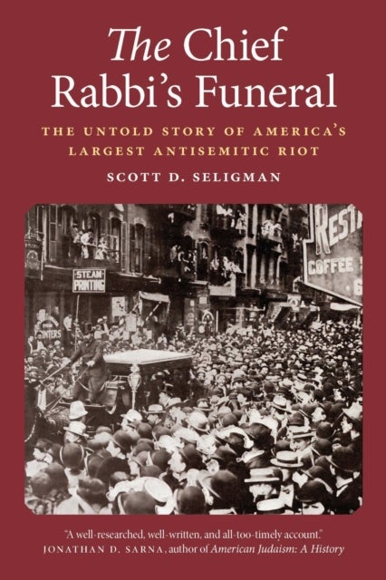The Chief Rabbi's Funeral - The Untold Story of America's Largest Antisemitic Riot