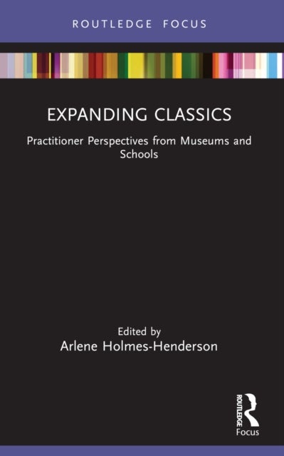 Expanding Classics - Practitioner Perspectives from Museums and Schools