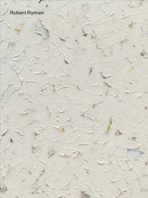 Robert Ryman - Early and Late