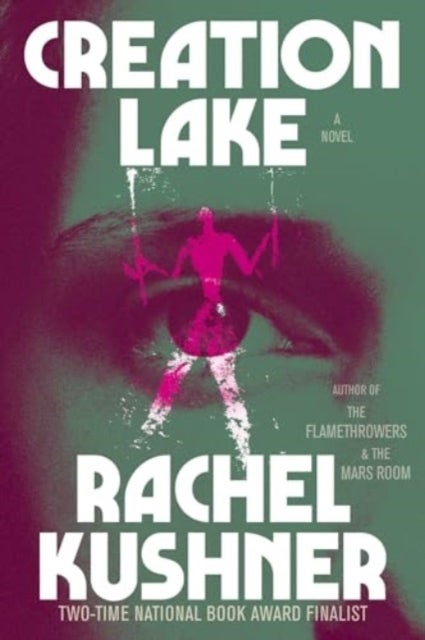 Creation Lake - A Novel