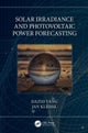 Solar Irradiance and Photovoltaic Power Forecasting