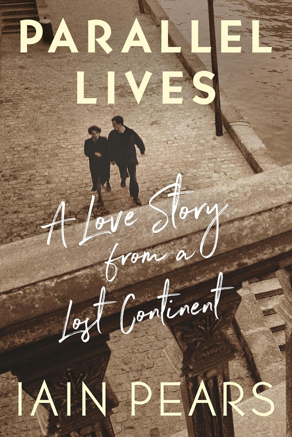 Parallel Lives – A Love Story from a Lost Continent - A Love Story from a Lost Continent