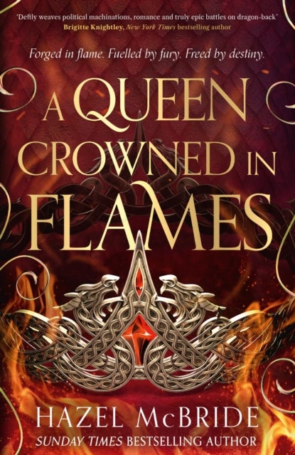 Queen Crowned in Flames - The hotly anticipated sequel to the bestselling Celtic feminist romantasy sensation