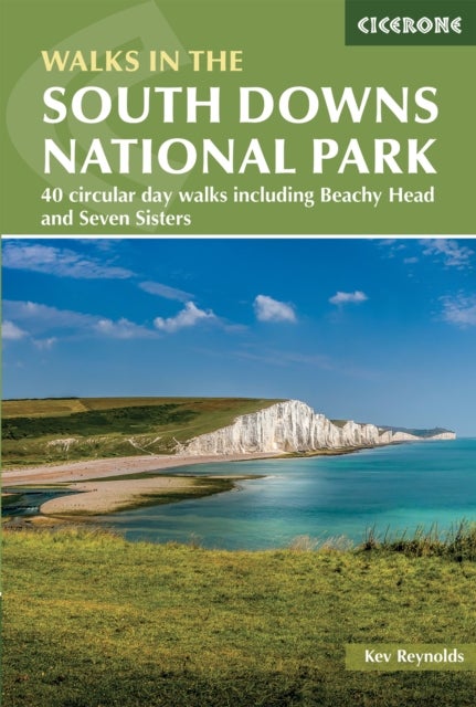 Walks in the South Downs National Park - 40 circular day walks including Beachy Head and the Seven Sisters
