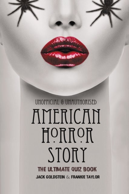 American Horror Story - The Ultimate Quiz Book - Over 600 Questions and Answers