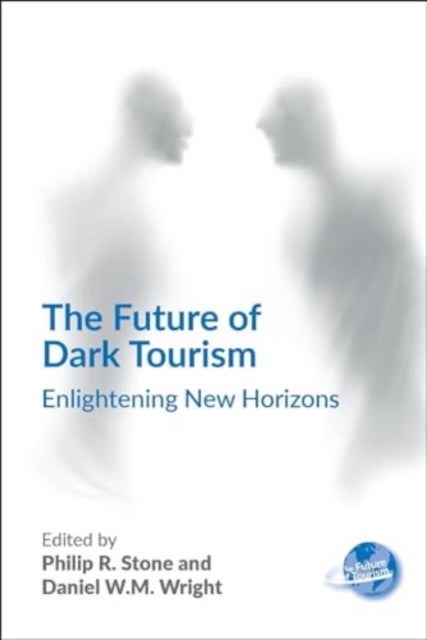 The Future of Dark Tourism - Enlightening New Horizons