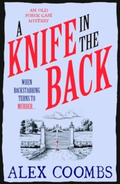 A Knife in the Back - Settle down with a bite to eat and devour this third in the Old Forge Cafe cosy culinary mystery series!