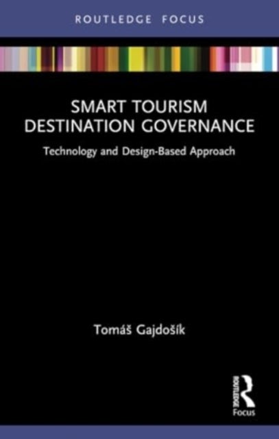 Smart Tourism Destination Governance - Technology and Design-Based Approach