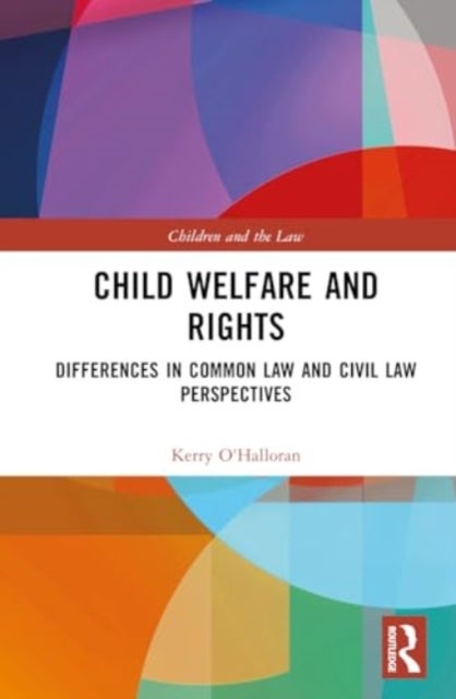 Child Welfare and Rights - Differences in Common Law and Civil Law Perspectives