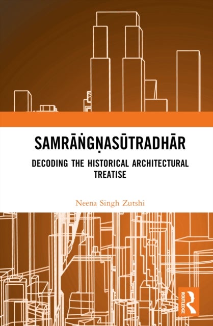 Samrangnasutradhar - Decoding the Historical Architectural Treatise
