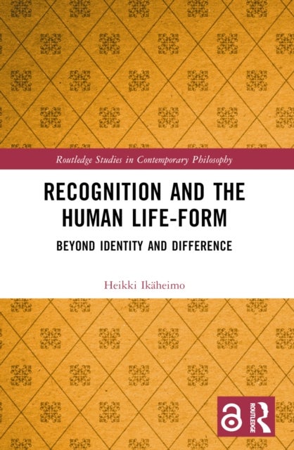 Recognition and the Human Life-Form - Beyond Identity and Difference