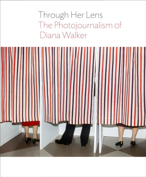 Through Her Lens - The Photojournalism of Diana Walker