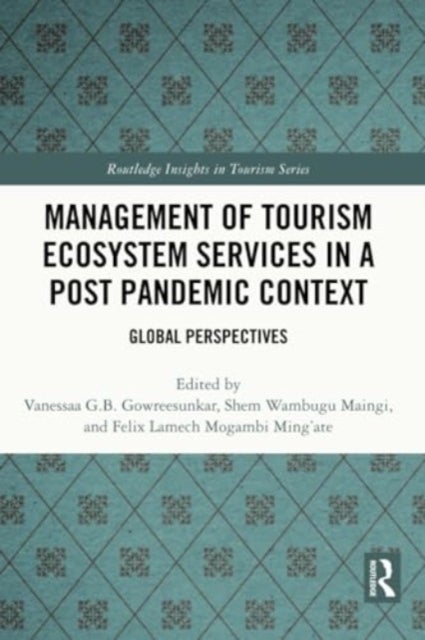 Management of Tourism Ecosystem Services in a Post Pandemic Context - Global Perspectives