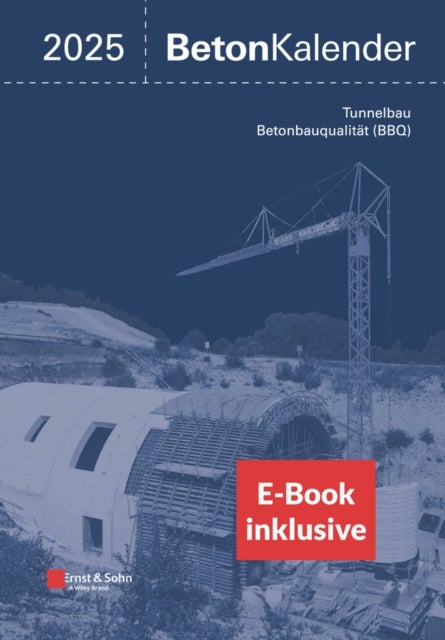 Beton-Kalender 2025 - Tunnelbau; Betonbauqualitat (BBQ), 2 Teile