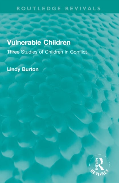Vulnerable Children - Three Studies of Children in Conflict: Accident Involved Children, Sexually Assaulted Children and Children with Asthma