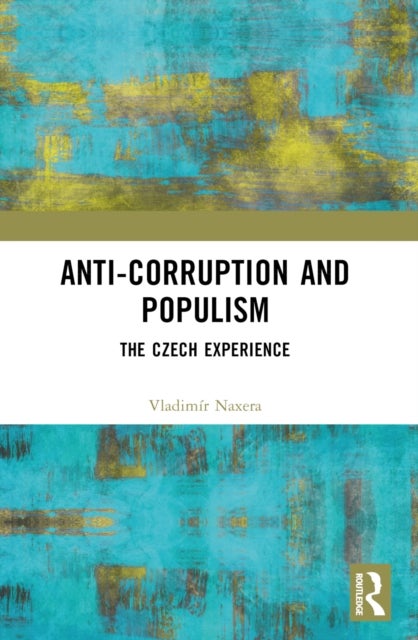 Anti-Corruption and Populism - The Czech Experience