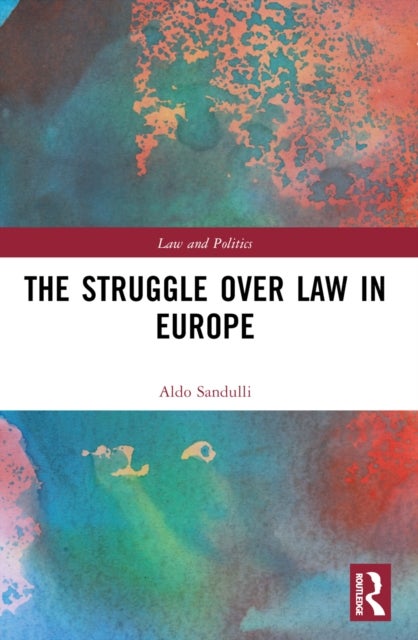 The Struggle over Law in Europe