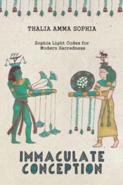 Immaculate Conception - Sophia Light Codes for Modern Sacredness