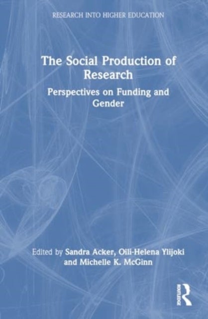 The Social Production of Research - Perspectives on Funding and Gender