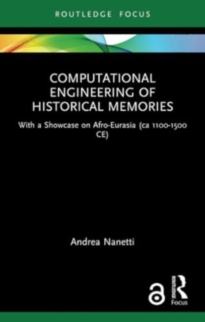 Computational Engineering of Historical Memories - With a Showcase on Afro-Eurasia (ca 1100-1500 CE)
