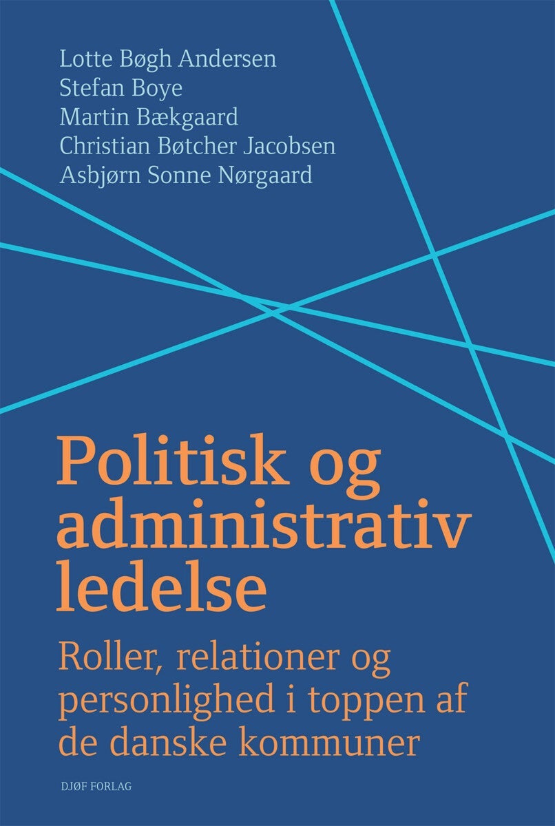 Politisk og administrativ ledelse - Roller, relationer og personlighed i toppen af de