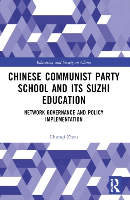 Chinese Communist Party School and its Suzhi Education - Network Governance and Policy Implementation