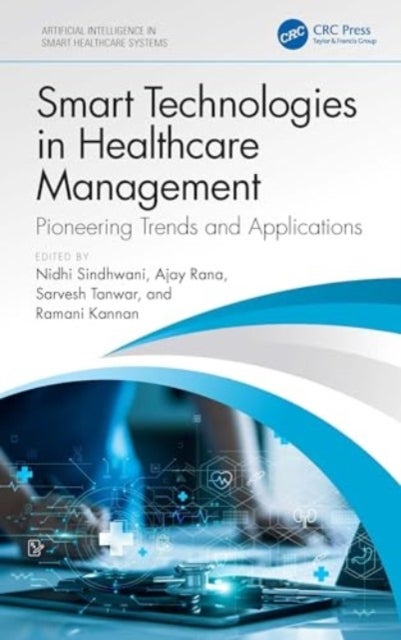 Smart Technologies in Healthcare Management - Pioneering Trends and Applications