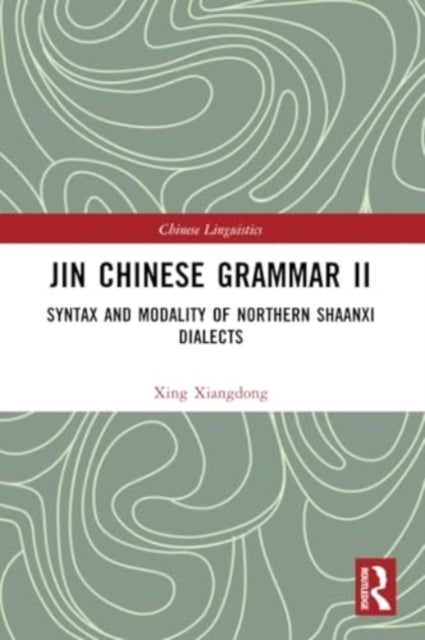 Jin Chinese Grammar II - Syntax and Modality of Northern Shaanxi Dialects