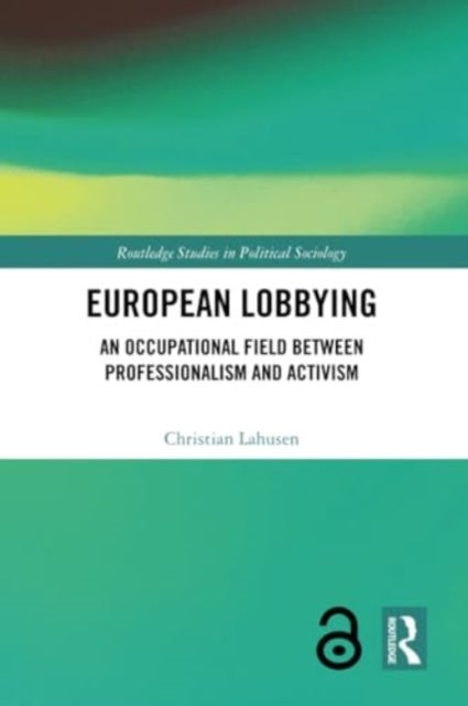 European Lobbying - An Occupational Field between Professionalism and Activism