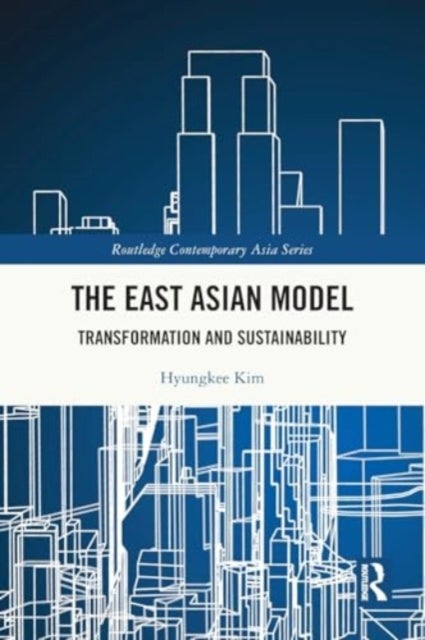 The East Asian Model - Transformation and Sustainability