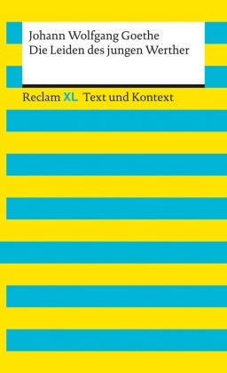 Die Leiden des jungen Werther - Textausgabe mit Kommentar und Materialien - Reclam