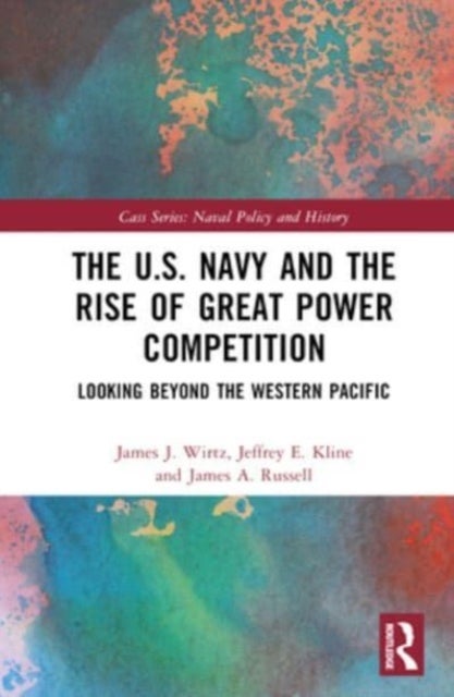 The U.S. Navy and the Rise of Great Power Competition - Looking Beyond the Western Pacific