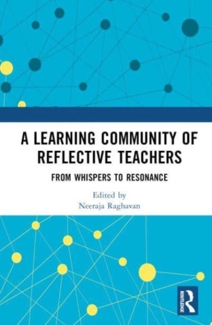 A Learning Community of Reflective Teachers - From Whispers to Resonance