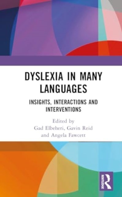Dyslexia in Many Languages - Insights, Interactions and Interventions
