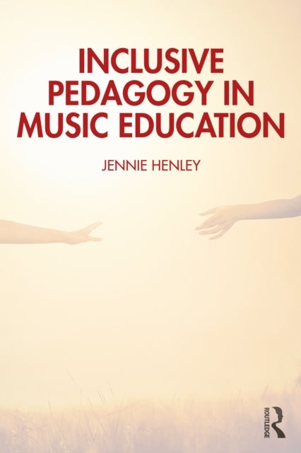 Inclusive Pedagogy in Music Education - An Ontology of Inclusive Practice