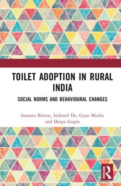 Toilet Adoption in Rural India - Social Norms and Behavioural Changes
