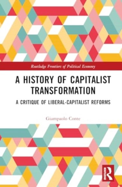 A History of Capitalist Transformation - A Critique of Liberal-Capitalist Reforms