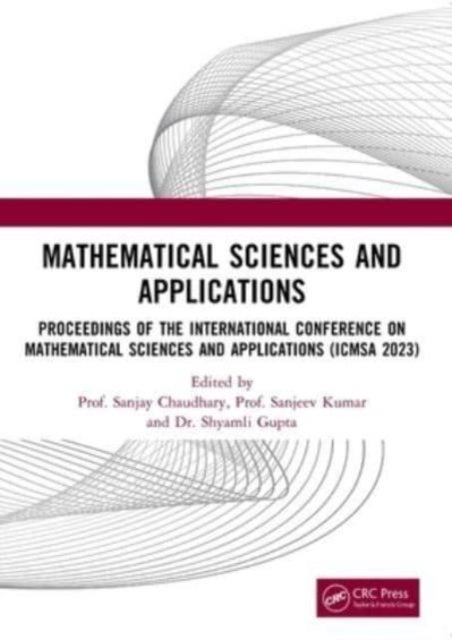 Mathematical Sciences and Applications - Proceedings of the International Conference on Mathematical Sciences and Applications (ICMSA 2023)