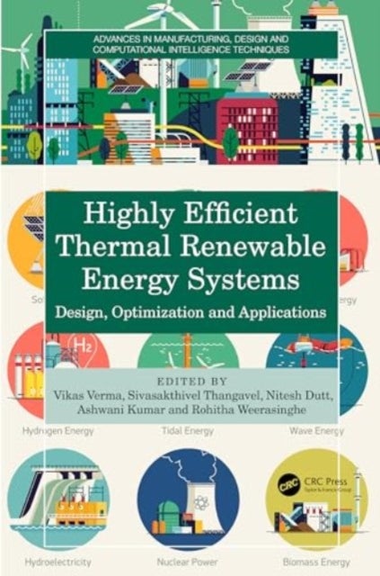 Highly Efficient Thermal Renewable Energy Systems - Design, Optimization and Applications