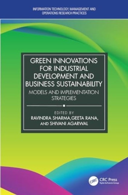 Green Innovations for Industrial Development and Business Sustainability - Models and Implementation Strategies