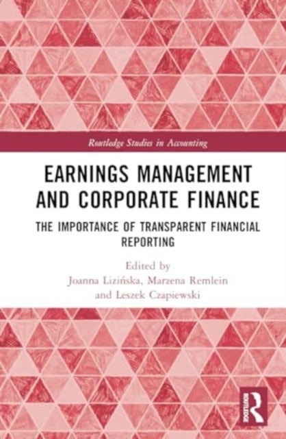 Earnings Management and Corporate Finance - The Importance of Transparent Financial Reporting
