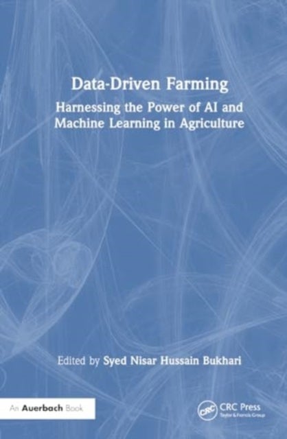 Data-Driven Farming - Harnessing the Power of AI and Machine Learning in Agriculture