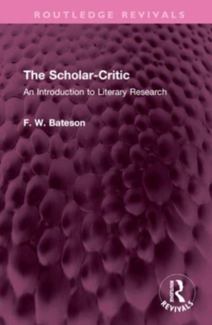 The Scholar-Critic - An Introduction to Literary Research