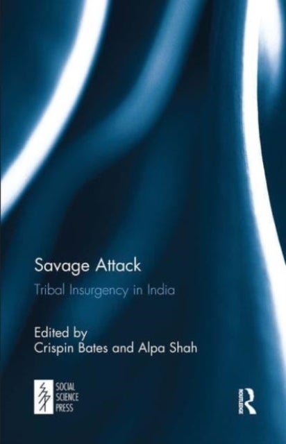 Savage Attack - Tribal Insurgency in India
