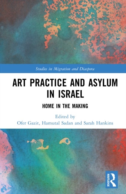 Art Practice and Asylum in Israel - Home in the Making